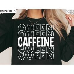 Caffeine Queen Svg | Funny Coffee Svgs | Coffee Tshirt Quotes | Coffee Shirt Cut Files | Caffeine Sayings | Svg Files fo