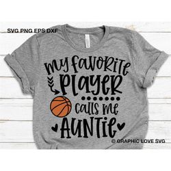 Basketball Auntie Svg, My Favorite Player Calls Me Auntie Svg, Sports, Basketball Auntie Png, Gift For Basketball Auntie