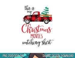 This Is My Christmas Movies Watching Shirt Xmas Movie  png, sublimation