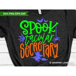 Halloween Secretary Svg, Spooktacular Secretary Svg, Spook tacular Secretary Halloween Shirt Iron On Png, School Gifts D