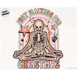 Just Waiting For Christmas-Skeleton Sublimation Digital Design Download-skeleton png, skull png, new year png, boho chri