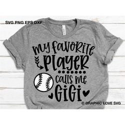 Baseball Gigi Svg, Fun Gift For Gigi Svg, My Favorite Player Calls Me Gigi Svg, Baseball Gigi Iron On Png, Love Baseball