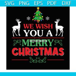 We Wish You A Merry Christmas Tree Svg, Christmas Svg, Christmas Tree Svg