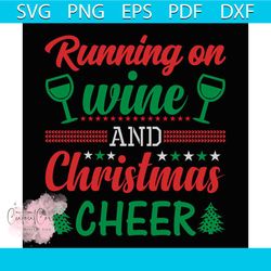Running On Wine Christmas Cheer Svg, Christmas Svg, Running On Wine Svg