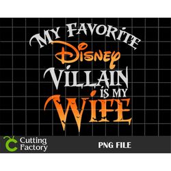 My Favorite Villain Is My Wife PNG, Couple Matching Png, Husband and Wife Png, Funny Quotes Png, Villain Wife Png, Digit