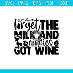 Forget The Milk And Cookies Got Wine Svg, Christmas Svg, Milk And Cookies Svg