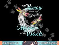 This Memaw Loves Her Grandkids To The Moon And Back Funny  png, sublimation