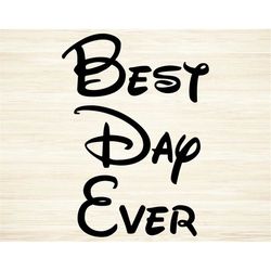 Best Day Ever SVG Cut File Layered DXF PNG Eps Pdf Clipart Vector