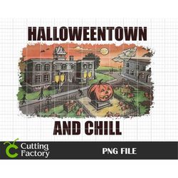 Halloween And Chill PNG, Halloween Town University Png, Halloween Town PNG Sublimation, Halloweentown University Shirt,