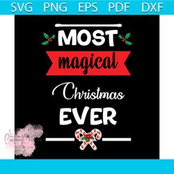 Most Magical Christmas Ever Svg, Christmas Svg, Most Magical Christmas Svg