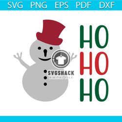 Ho Ho Ho Snowman Svg, Christmas Svg, Ho Ho Ho Svg, Snowman Svg
