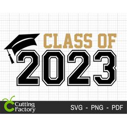 Class Of 2023 SVG, Graduation 2023 Svg, Graduation Cap Svg, Grad 2023 Svg, Class of Svg, 2023 Svg, Senior 2023 Svg Png C