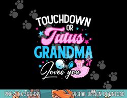 Touchdowns or Tutus Grandma Loves You Gender Reveal Football png, sublimation copy
