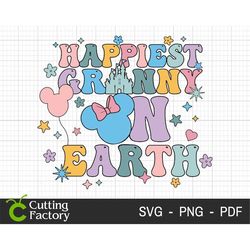 Happiest Granny On Earth SVG, Family Trip Svg, Family Vacation Svg, Mother's Day Svg, Vacay Mode Svg, Magical Kingdom Sv