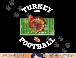 Turkey and Football Happy Thanksgiving png, sublimation copy