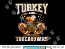 Turkey and touchdowns for thanksgiving football png, sublimation copy