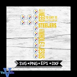 All I Need Little Steelers And Lot Jesus Cross Svg, Pittsburgh Steelers Svg, Cricut File, Svg, NFL Svg