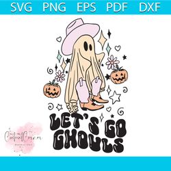 Lets Go Ghouls Halloween Funny Ghost SVG Cutting File