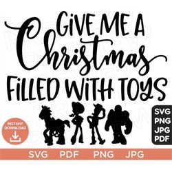 Give Me A Christmas Filled With Toys Svg, Toy Story svg Ears svg png clipart, cricut design Svg Pdf Jpg Png, Cut file Cr