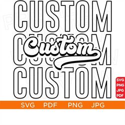 Custom Name SVG, pdf, png, jpg, Custom Team Spirit Svg, Custom Cut File, Custom Soccer Team Name Svg, Custom Cricut, Cus