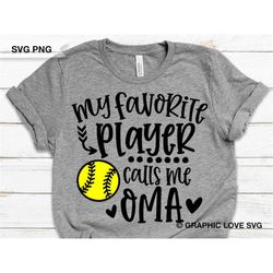 Softball Oma Svg, Cute Gift For Oma Svg, My Favorite Player Calls Me Oma Svg, Softball Oma Shirt Iron On Png, Softball O
