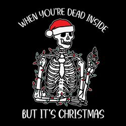 When You're Dead Inside But It's Christmas Png Design Christmas Png, Quote Png, Skull Png, Digitals Design, Png File