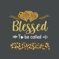 Blessed To Be Called Grandma Svg, Mothers Day Svg, Mothers Gift Svg, Leopard Svg, Mom Svg, Gigi Svg, Mama Svg, Mother Sv