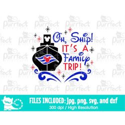 Oh, Ship! It's A Family Trip SVG, Cute Family Vacation Shirt Design, Digital Cut Files svg dxf png jpg, Printable Clipar