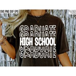 High School Graduate | Graduation Shirt Svgs | High School Senior | 2023 Graduate Cut Files | Last Day of School | Gradu