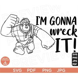 I'm Gonna Wreck It! , Ralph SVG, Wreck-It Ralph SVG, Disneyland Ears clipart SVG, Vector Svg Png, Cut file Cricut