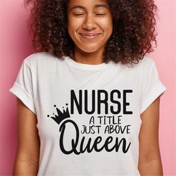 Nurse Queen SVG, Nurse Quotes SVG, Doctor Svg, Nurse Superhero, Nurse Svg Heart, Nurse Life, Stethoscope, Cut Files For