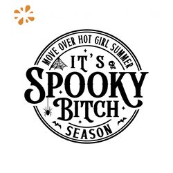 Move Over Hot Girl Summer Its Spooky Bitch Season SVG File