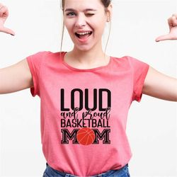 Loud and proud basketball SVG, Basketball svg, Basketball quotes svg, Basketball cut file, Basketball, Game Day, Sports