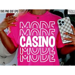 Casino Mode | Casino Trip Svgs | Matching Casino Group Tshirt Designs | Casino Dealer Pngs  | Slot Host Attendant Shirt