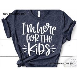 Back To School Teacher Shirt Svg, I'm Here For The Kids Svg, Counselor Svg, Para Svg, Assistant Principal Shirt Iron On