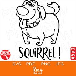 Squirrel! Svg, Dug Dog SVG, Up SVG Disneyland Ears SVG, Vector in Svg Png Jpg Pdf format instant download Cricut