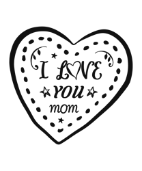 I LOVE YOU MOM, Mom Svg, Mom Life Svg, Mommy Svg, Mama Svg, Mother Svg, Silhouette Cricut Cut Files
