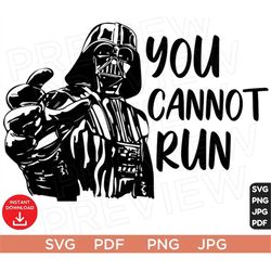 You Cannot Run Svg, Darth Vader SVG Obi-Wan Kenobi Disneyland Ears Clipart Silhouette, Vector file, Star svg Wars Silhou