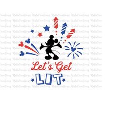 Let Get Lit Fourth Of July, 4th of July Svg, American Flag, 1776 Svg, Patriotic, Memorial Day, Svg, Png Files For Cricut