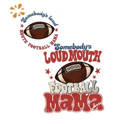 Somebodys Loud Mouth Football Mama PNG Sublimation