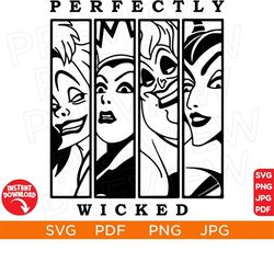Perfectly Wicked Ursula, Cruella, The Evil Queen, maleficent SVG, Disneyland Ears Vector in Svg Png Jpg Pdf format insta