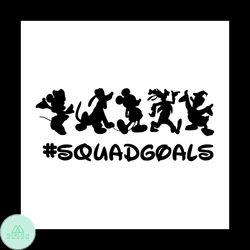 Disney Squad Goals SVG, Instant Download, Cricut and Silhouette