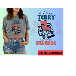 Back it up Terry PNG, 4 of July PNG, Independence PNG, Sublimation Design, Digital Download, Clipart, File Cricut