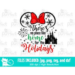 There's No Place Like Home For The Holidays Girl SVG, Mouse Castle Family Vacation, Digital Cut Files svg dxf jpeg png,