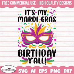 It's my Mardi gras Birthday Y'all Svg, Kids Mardi Gras SVG, New Orleans SVG, Funny Mardi Gras Shirt Svg, Mardi Gras Png,