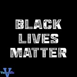 Black Lives Matter (BLM) with Victim Names Digital SVG Cut File, Say Their Names SVG, Digital Download svg, png