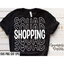 Shopping Squad Svgs | Black Friday Shirt | T-shirt Design Pngs | Christmas Shopping Tshirt | Holiday Quotes and Sayings
