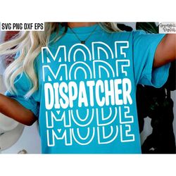 Dispatcher Mode Svg | Dispatch Shirt Pngs | Emergency Dispatcher | Dispatcher Shirt Svgs | Transportation Cut Files | Co
