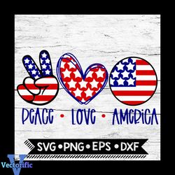 Peace Love America svg, eps, dxf, png, July 4th SvG, Independence Day, DxF, Fourth of July, SvG, America SvG