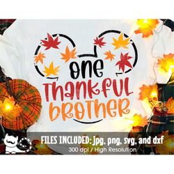 One Thankful Brother SVG, Family Thanksgiving Vacation Trip 2022, Digital Cut Files svg dxf jpeg png, Printable Clipart,